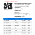 thumbnail image 2 of Left Driver Side Auxiliary A/C Condenser Radiator Fan Assembly - Compatible with 2016 - 2022 Honda Pilot Sport Utility 3.5L V6 2017 2018 2019 2020 2021, 2 of 4