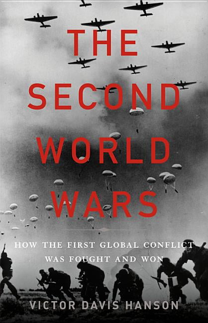 The Second World Wars : How the First Global Conflict Was Fought and ...