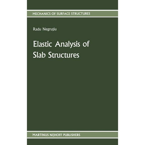 Mechanics of Surface Structure Elastic Analysis of Slab Structures, Book 7, (Hardcover)