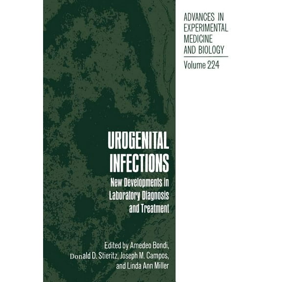 Advances in Experimental Medicine and Bi Urogenital Infections: New Developments in Laboratory Diagnosis and Treatment, Book 224, (Paperback)