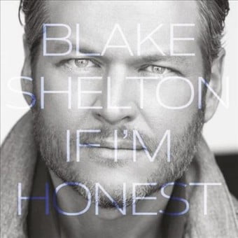 Blake Shelton, If I'm Honest, CD, Country Music (Loaded The Best Of Blake Shelton)