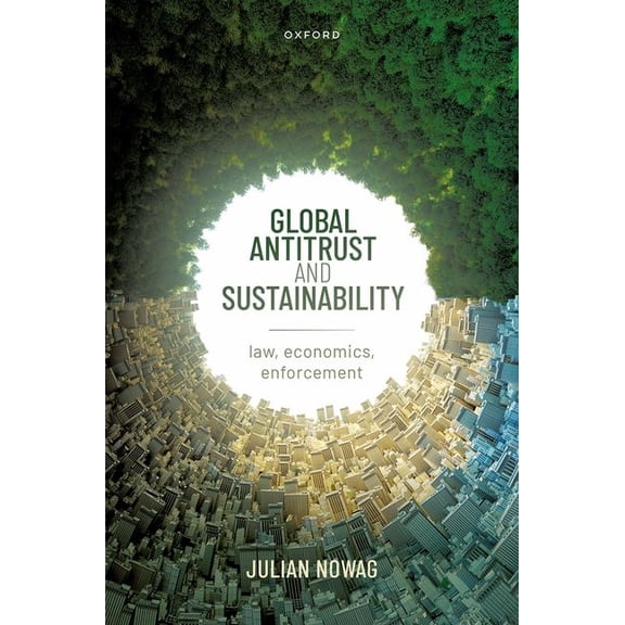 Global Antitrust and Sustainability: Law, Economics, Enforcement, (Hardcover)