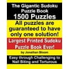 The Gigantic Sudoku Puzzle Book. 1500 Puzzles. Easy Through Challenging to Nail Biting and Torturous. Largest Printed Sudoku Puzzle Book Ever.: All th