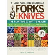 Pre-Owned Forks Over Knives: The Plant-Based Way to Health (Paperback) by Gene Stone, T Colin Campbell, Caldwell B Esselstyn