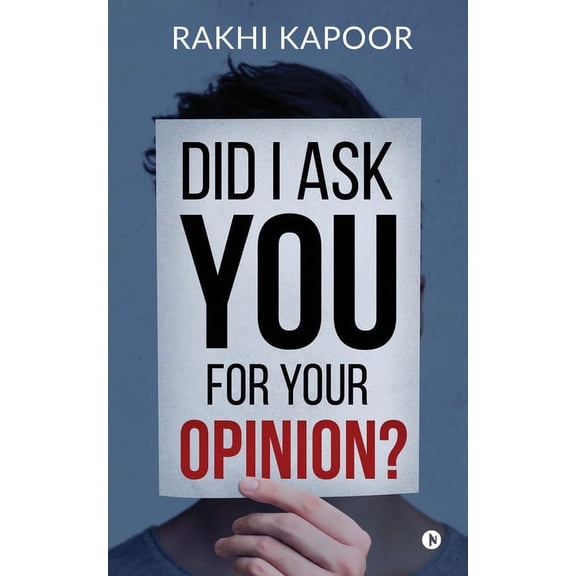 Did I ask you for your opinion?, (Paperback)