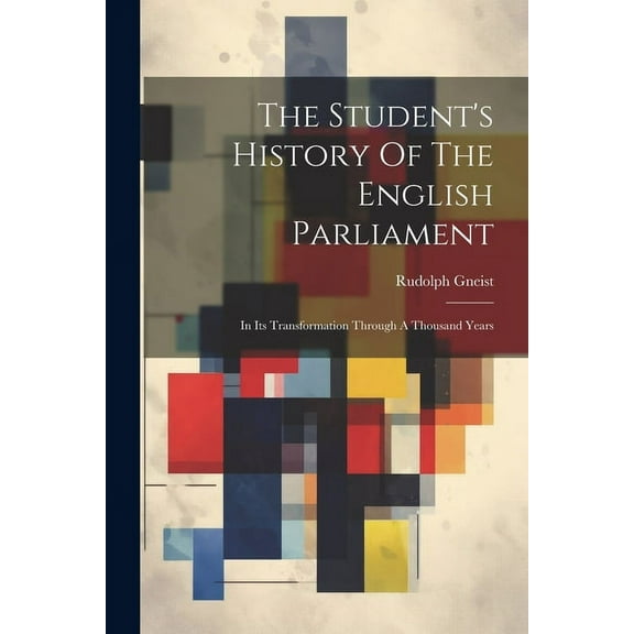 The Student's History Of The English Parliament (Paperback)