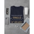thumbnail image 3 of Single N' Ready To Jingle T-Shirt Men -Smartprints Designs, Male Large, 3 of 4