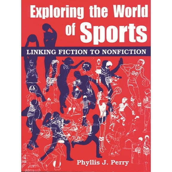 Exploring the World of Sports Linking Fiction to Nonfiction