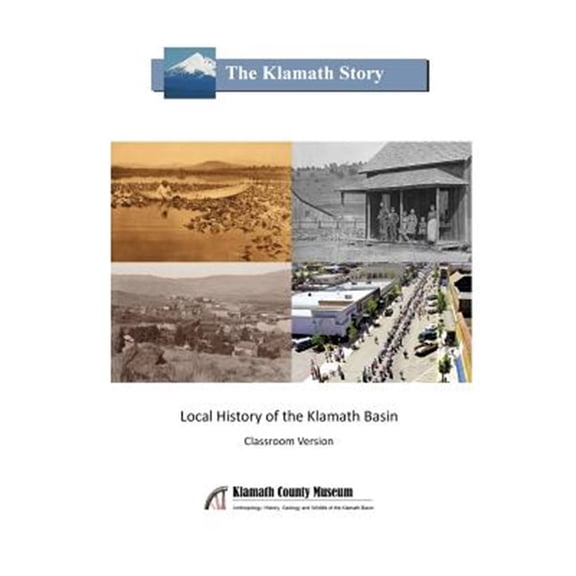 Pre-Owned The Klamath Story: Local History of the Klamath Basin