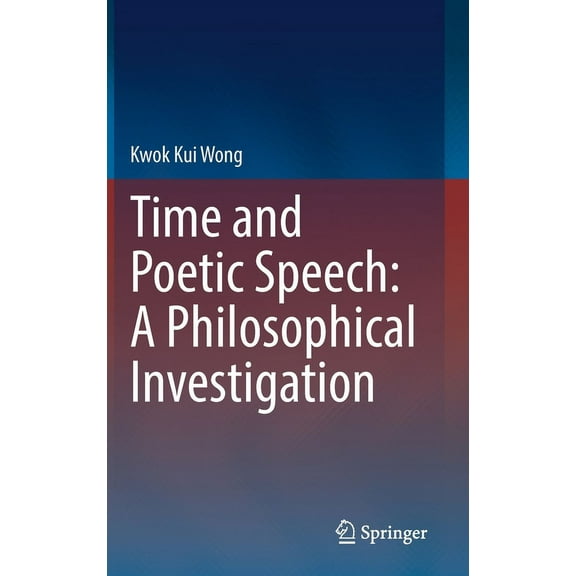 Time and Poetic Speech: A Philosophical Investigation, (Hardcover)