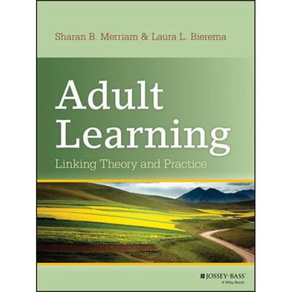 Pre-Owned Adult Learning: Linking Theory and Practice (Hardcover) 111813057X 9781118130575