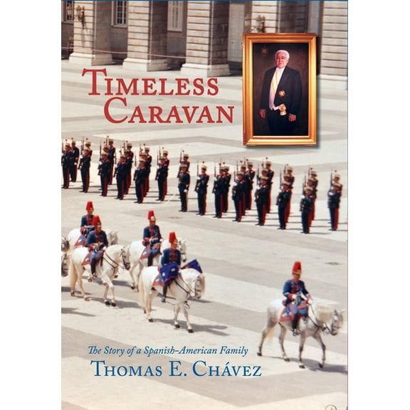 Timeless Caravan: The Story of a Spanish-American Family (Paperback)