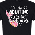 thumbnail image 4 of Inktastic I'm Done Adulting Let's Be Mermaids with Pink Mermaid Tail T-Shirt, 4 of 5
