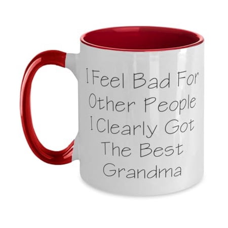 I Feel Bad For Other People I Clearly Got Grandma Two Tone 11oz Mug, Surprise Grandma Gifts, Cup For Grandmom from Granddaughter, Perfect gifts for grandma, Grandma gift ideas, Best gifts for grandma,