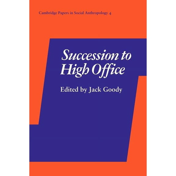 Cambridge Papers in Social Anthropology Succession to High Office, Book 4, (Paperback)