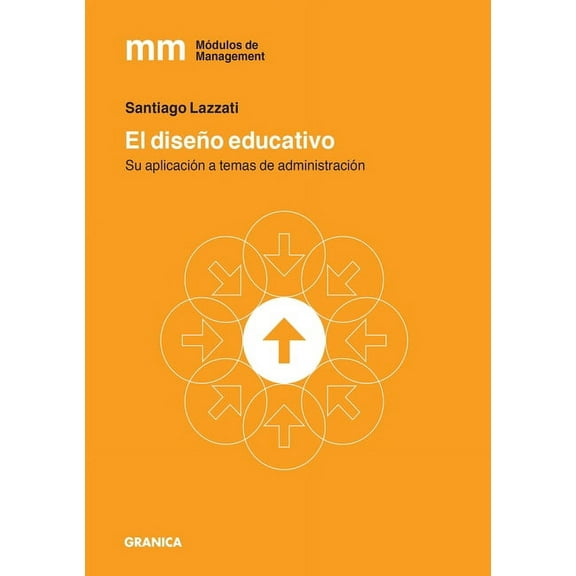 Dise?o Educativo, El: Su Aplicaci?n A Temas De Administraci?n