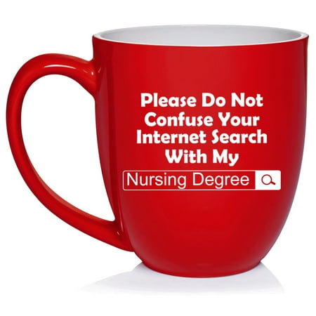 

Nursing Degree Do Not Confuse With Internet Search Funny Nurse Gift Ceramic Coffee Mug Tea Cup Gift for Her Him Friend Coworker Wife Husband (16oz Red)