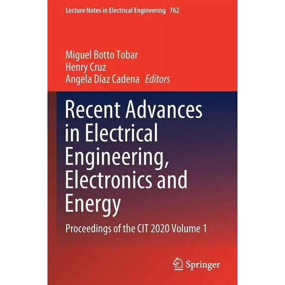 Lecture Notes in Electrical Engineering Recent Advances in Electrical Engineering, Electronics and Energy: Proceedings of the Cit 2020 Volume 1, Book 762, (Paperback)