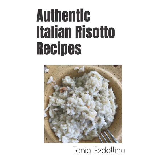 Authentic Italian Risotto Recipes (Paperback)