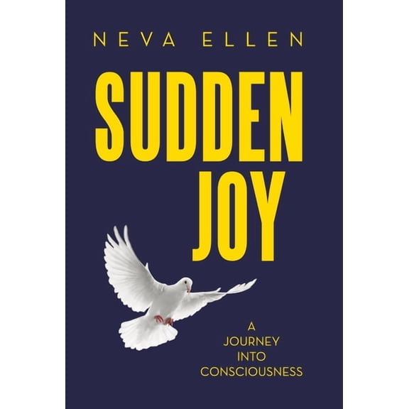 Sudden Joy: A Journey into Consciousness, (Hardcover)