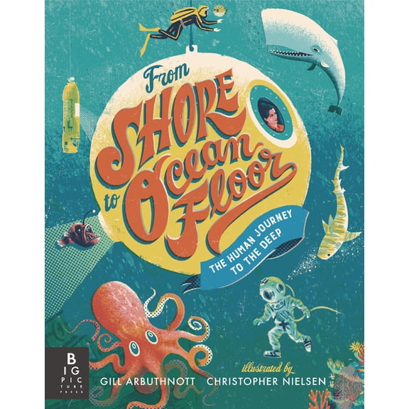 From Shore to Ocean Floor: The Human Journey to the Deep, (Paperback)