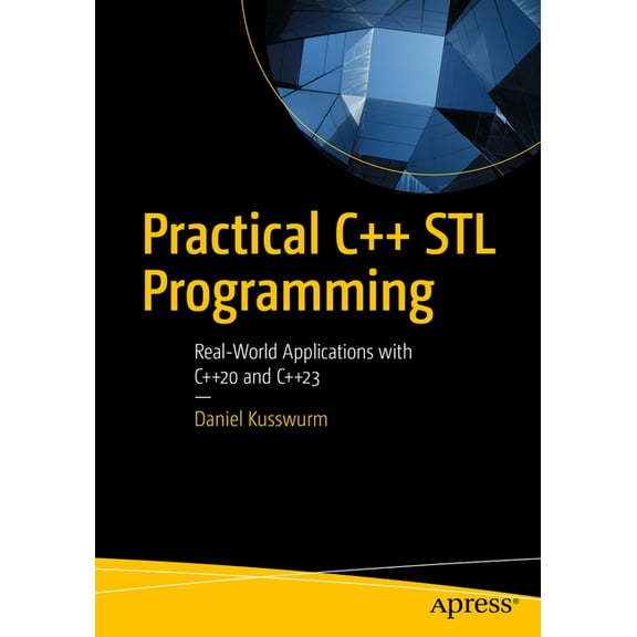 Practical C STL Programming: Real-World Applications with C 20 and C 23, (Paperback)