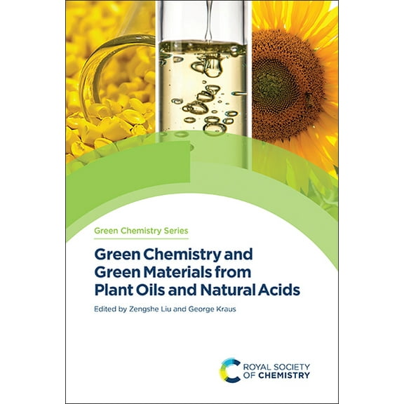 Green Chemistry Green Chemistry and Green Materials from Plant Oils and Natural Acids, Book 83, (Hardcover)