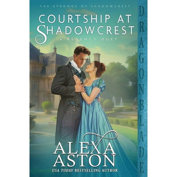 The Strongs of Shadowcrest Courtship at Shadowcrest: A Regency Duet, Book 5, (Paperback)