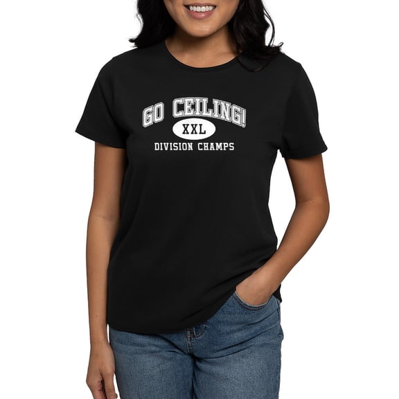 CafePress - Go Ceiling XXL Division Champ Women's Dark T Shirt - Women's Traditional Fit Dark T-Shirt