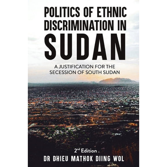 Politics of Ethnic Discrimination in Sudan, (Paperback)