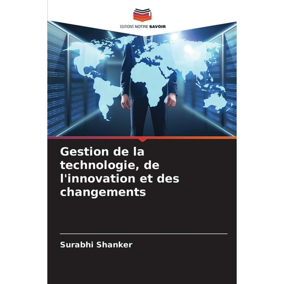 Gestion de la technologie, de l'innovation et des changements, (Paperback)