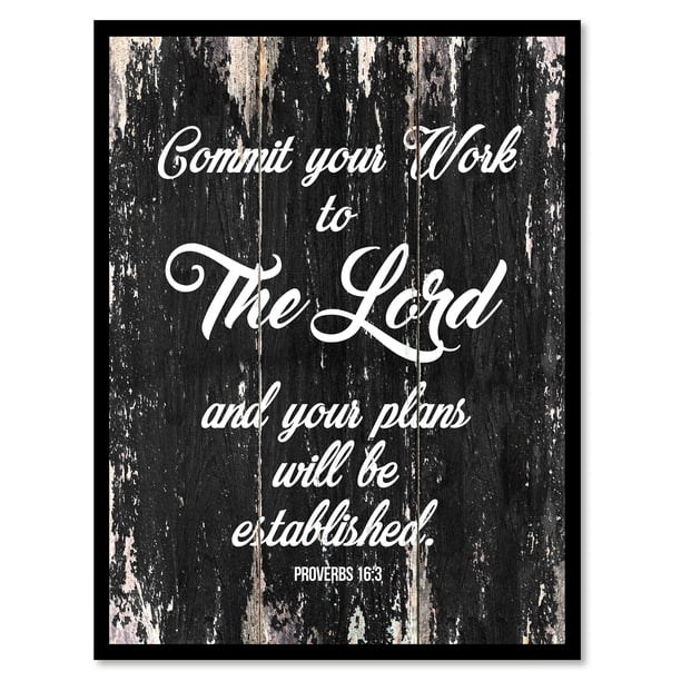 Commit your work to the lord your plans will be established