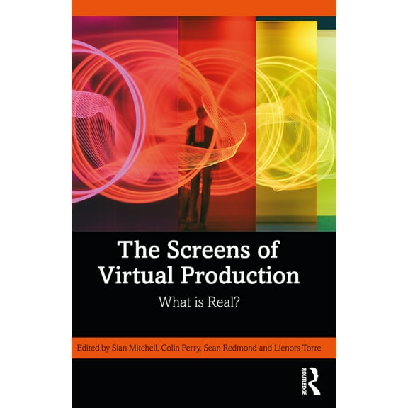 The Screens of Virtual Production: What is Real?, (Paperback)