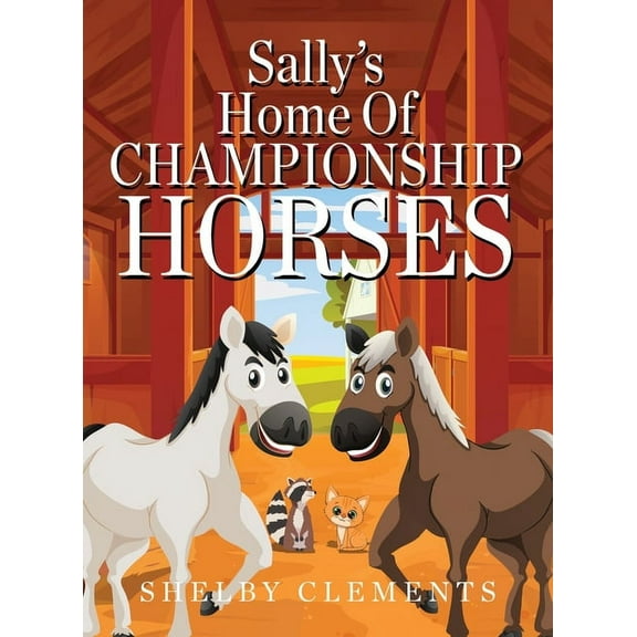 Sally's Home of Championship Horses, (Hardcover)