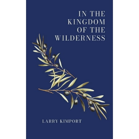 In the Kingdom of the Wilderness, (Paperback)