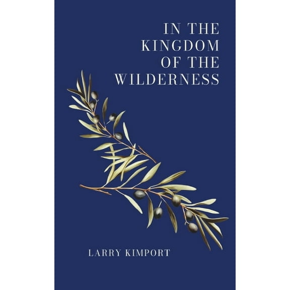 In the Kingdom of the Wilderness, (Paperback)