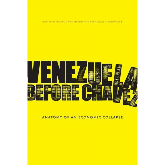 Venezuela Before Chávez: Anatomy of an Economic Collapse, (Paperback)