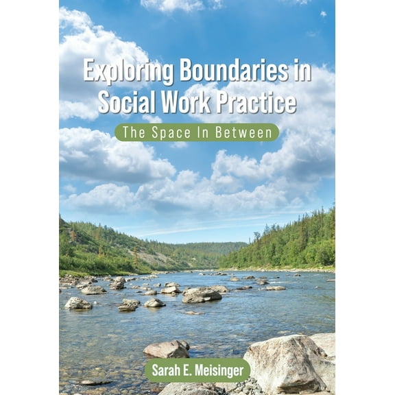 Exploring Boundaries in Social Work Practice: The Space In Between, (Paperback)