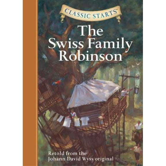 Pre-Owned Classic Starts(r) the Swiss Family Robinson (Hardcover) 1402736940 9781402736940