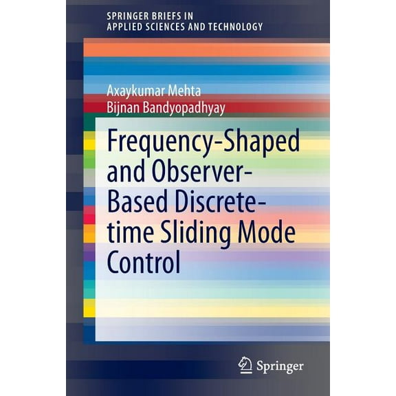 Springerbriefs in Applied Sciences and T Frequency-Shaped and Observer-Based Discrete-Time Sliding Mode Control, (Paperback)