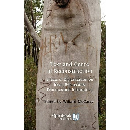 Text Effect (Text and Genre in Reconstruction : Effects of Digitalization on Ideas, Behaviours, Products and)