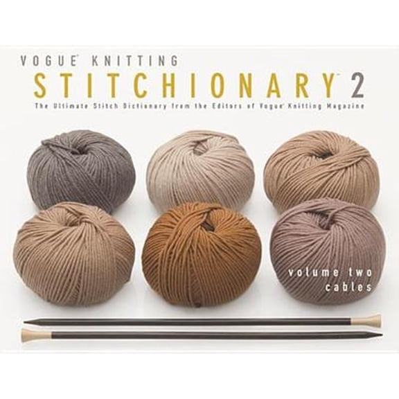 Pre-Owned Vogue Knitting Stitchionary Volume Two: Cables: The Ultimate Stitch Dictionary from the Editors of Vogue Knitting Magazine (Vogue Knitting Stitchi... (Paperback) 1936096447 9781936096442