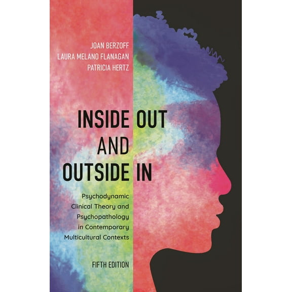 Inside Out and Outside in: Psychodynamic Clinical Theory and Psychopathology in Contemporary Multicultural Contexts, (Paperback)