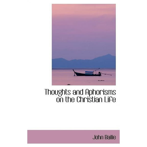 Thoughts and Aphorisms on the Christian Life Hardcover