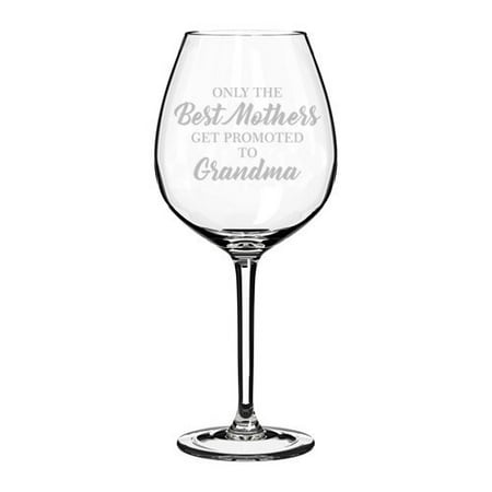 Wine Glass Goblet The Best Mothers Get Promoted To Grandma (20 oz (Best Wines Under 20 Dollars)