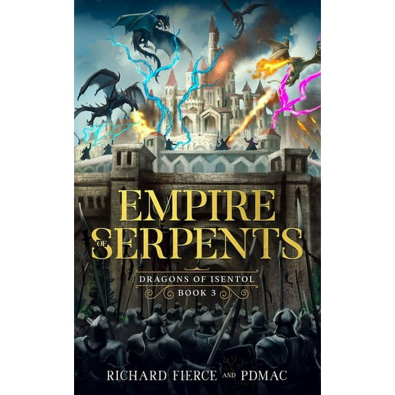 Dragons of Isentol Empire of Serpents: Dragons of Isentol Book 3, Book 3, (Paperback)