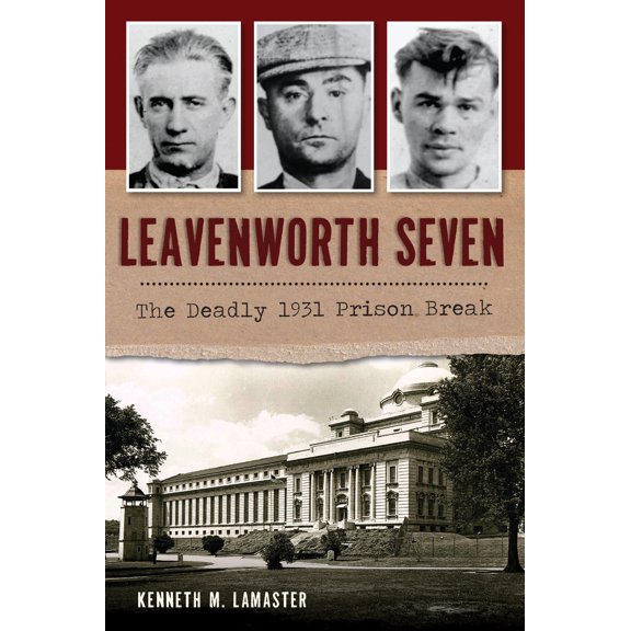 Pre-Owned Leavenworth Seven: The Deadly 1931 Prison Break (Paperback) 1467140406 9781467140409
