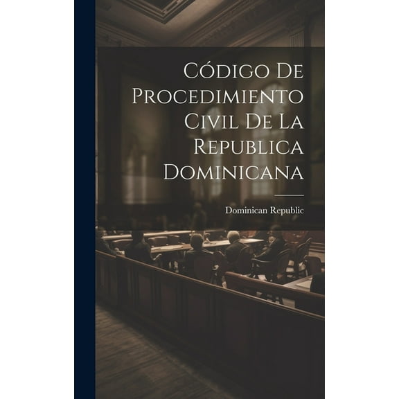 Código De Procedimiento Civil De La Republica Dominicana, (Hardcover)