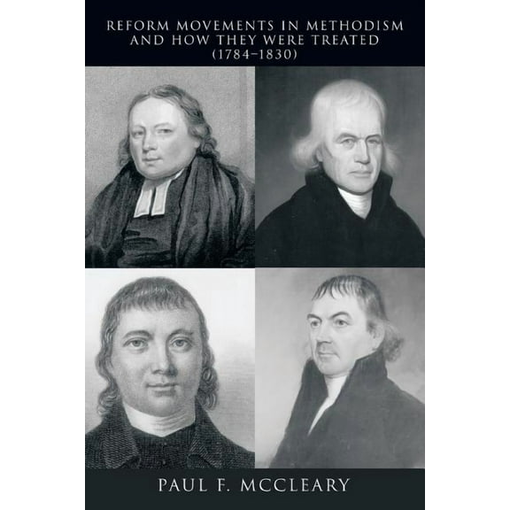 Reform Movements in Methodism and How They Were Treated (1784-1830) (Paperback)