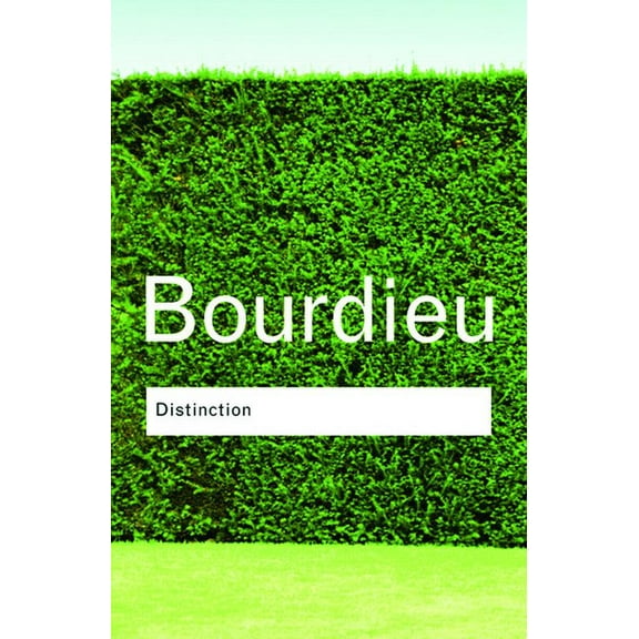 Routledge Classics Distinction: A Social Critique of the Judgement of Taste, (Paperback)